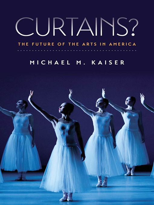 Title details for Curtains? by Michael M. Kaiser - Available